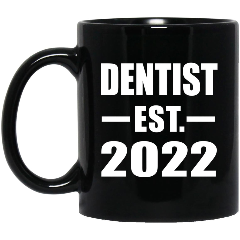Dentist Established EST. 2022 - 11oz Coffee Mug Black