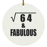 8th Birthday Square Root of 64 & Fabulous - Circle Ornament