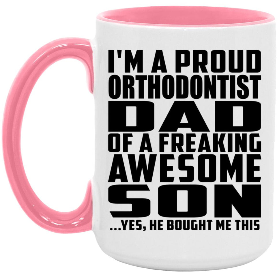 Proud Orthodontist Dad Of Awesome Son - 15oz Accent Mug Pink