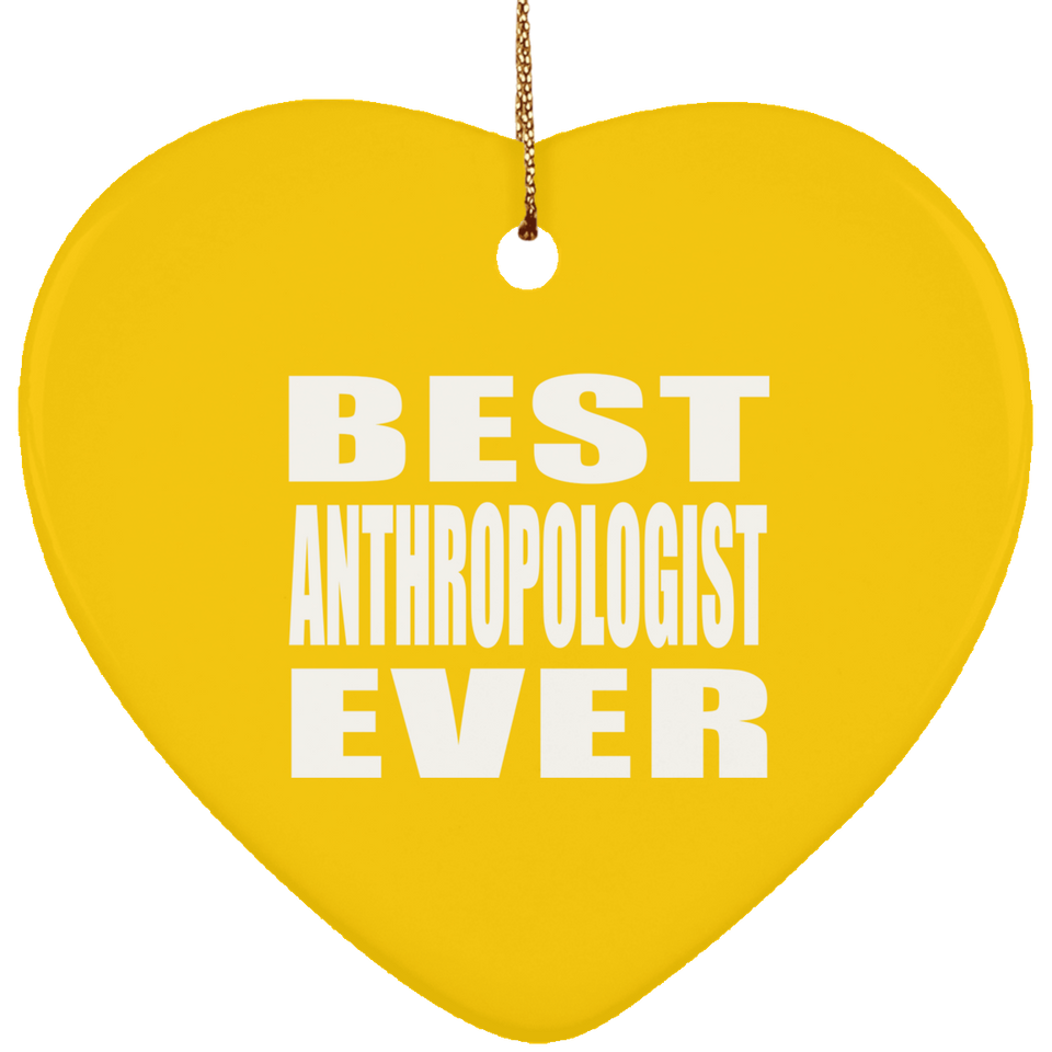 Best Anthropologist Ever - Heart Ornament