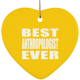 Best Anthropologist Ever - Heart Ornament