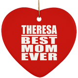 Theresa Best Mom Ever - Heart Ornament