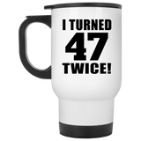 94th Birthday I Turned 47 Twice - White Travel Mug