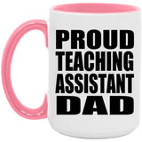 Proud Teaching Assistant Dad - 15oz Accent Mug Pink