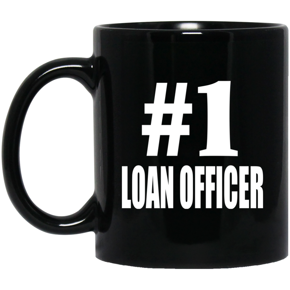 Number One #1 Loan Officer - 11 Oz Coffee Mug Black
