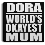 Dora World's Okayest Mum - Canvas Square