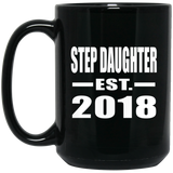 Step Daughter Established EST. 2018 - 15 Oz Coffee Mug Black