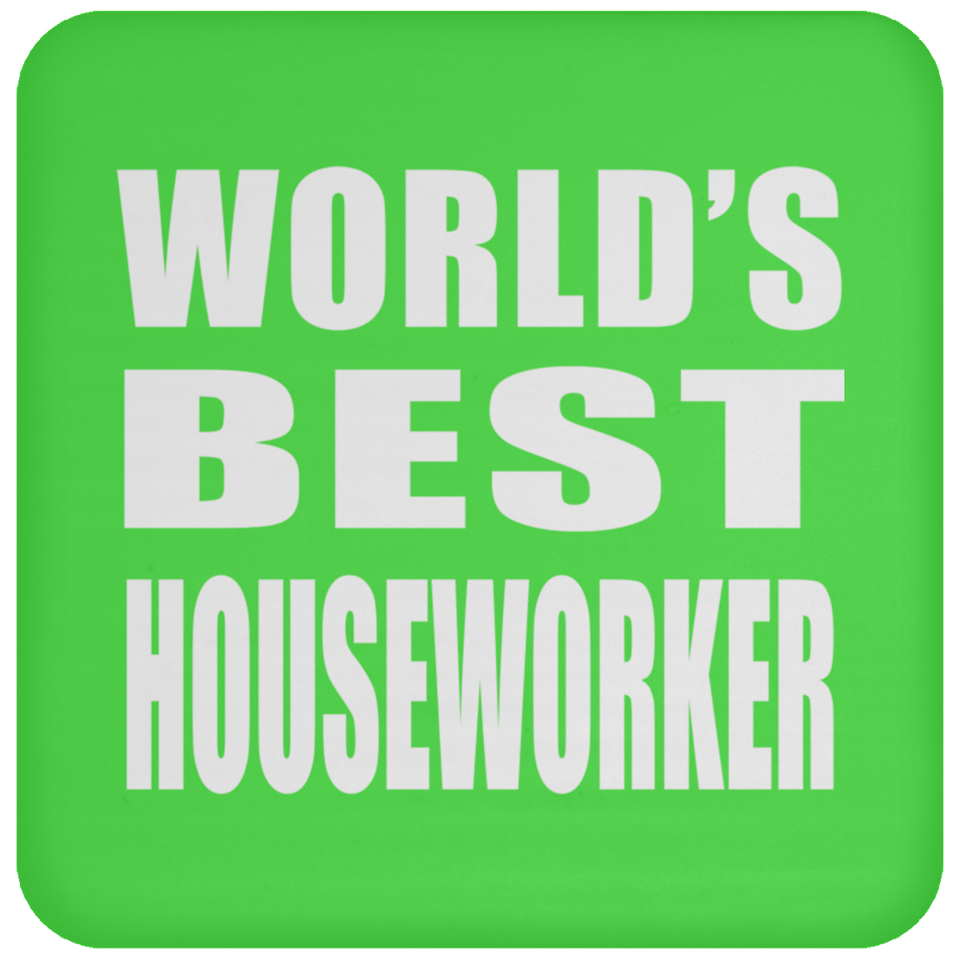 World's Best Houseworker - Drink Coaster