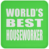World's Best Houseworker - Drink Coaster