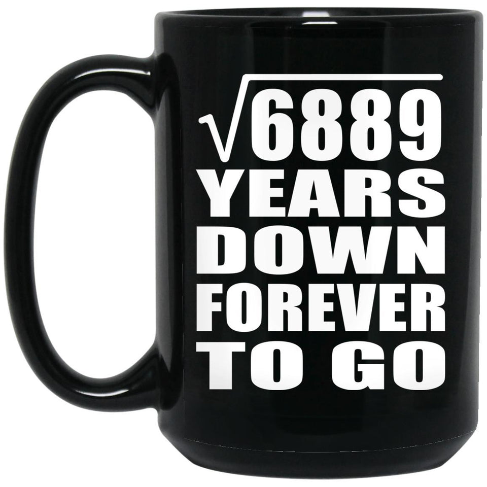 83rd Anniversary Square Root of 6889 Years Down Forever To Go - 15oz Coffee Mug Black