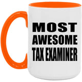 Most Awesome Tax Examiner - 15oz Accent Mug Orange
