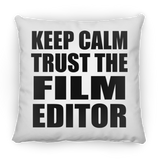 Keep Calm and Trust The Film Editor - Throw Pillow