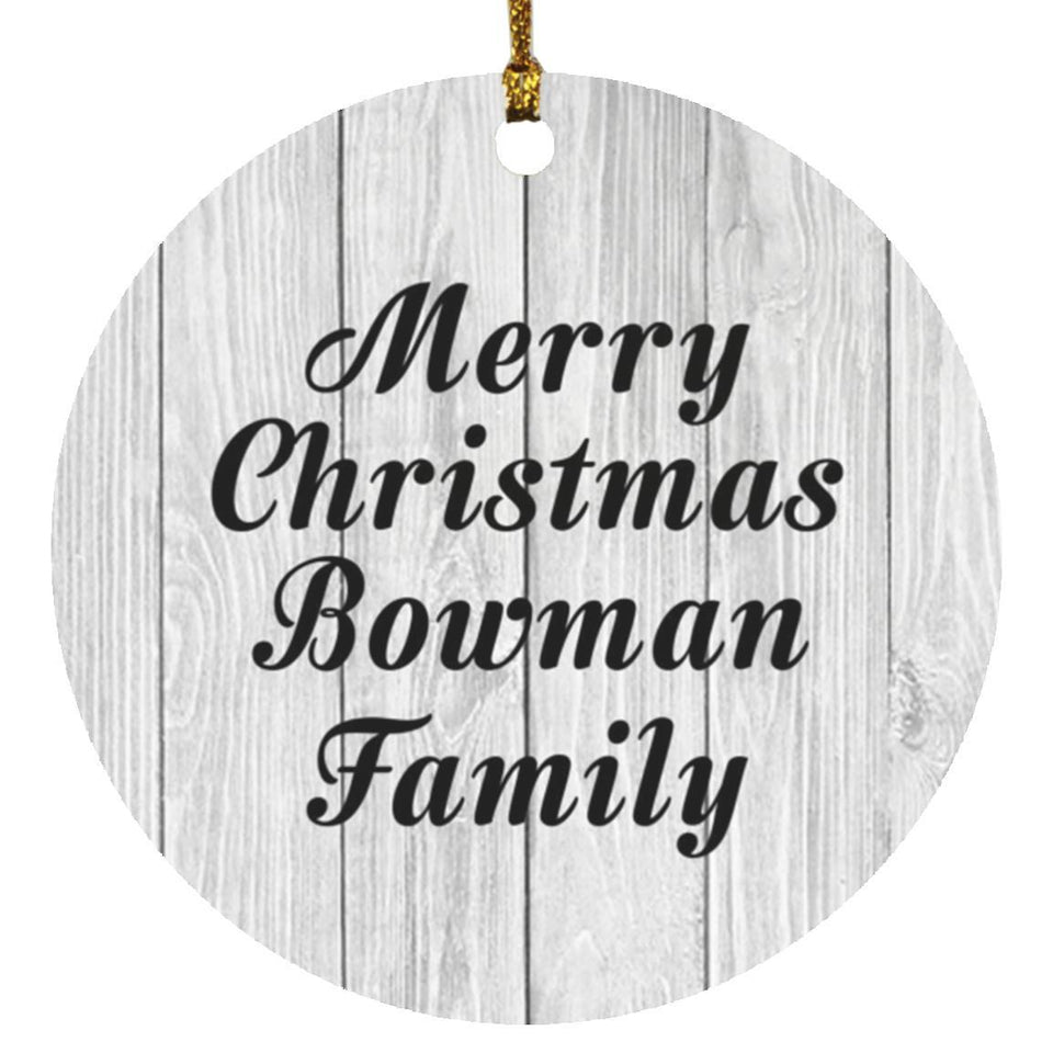 Merry Christmas Bowman Family - Circle Ornament F