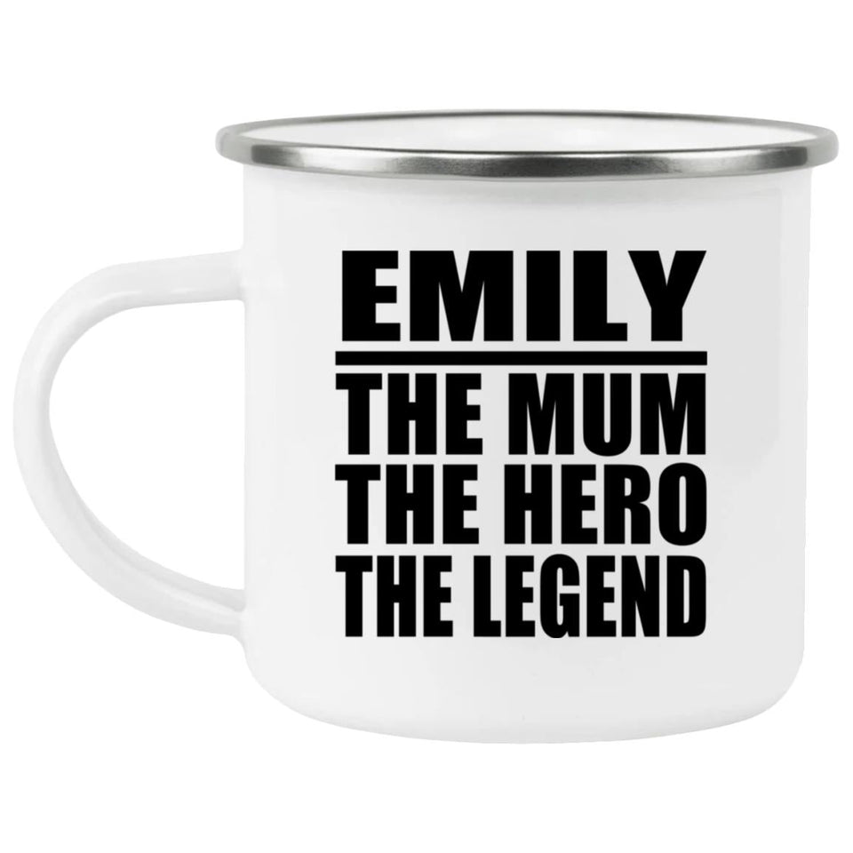 Emily The Mum The Hero The Legend - 12oz Camping Mug
