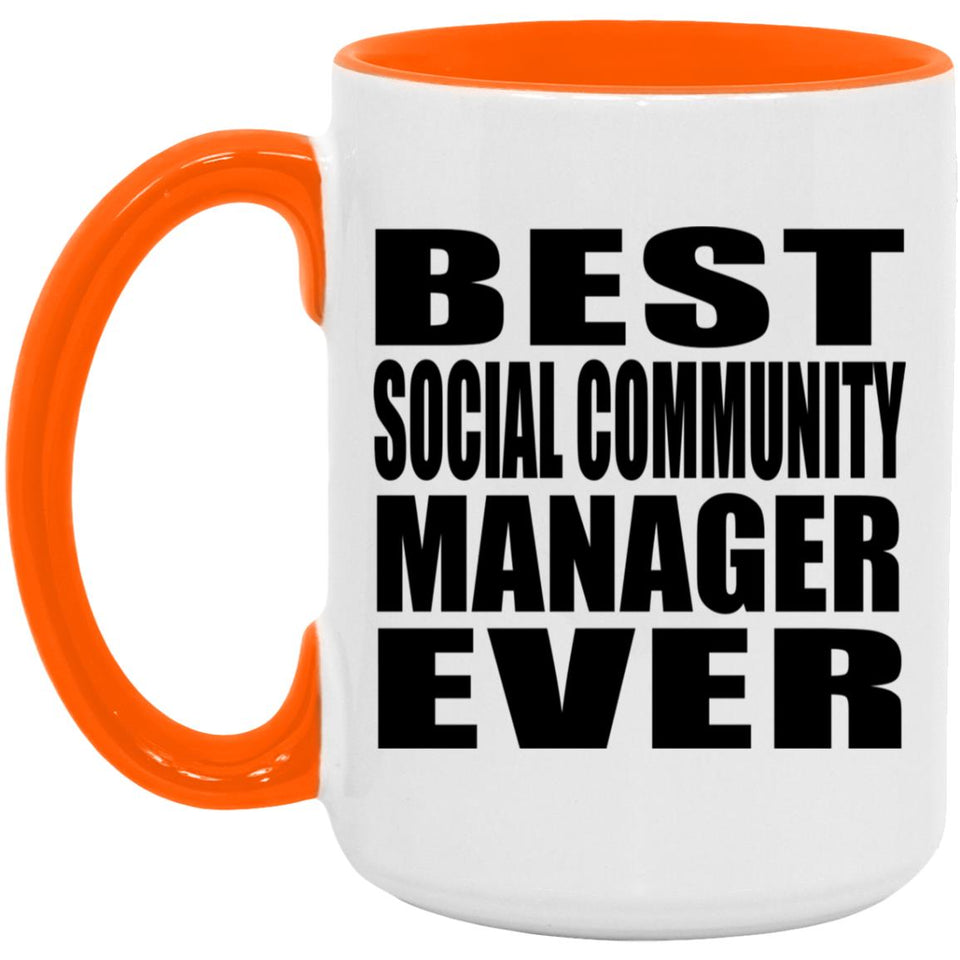 Best Social Community Manager Ever - 15oz Accent Mug Orange