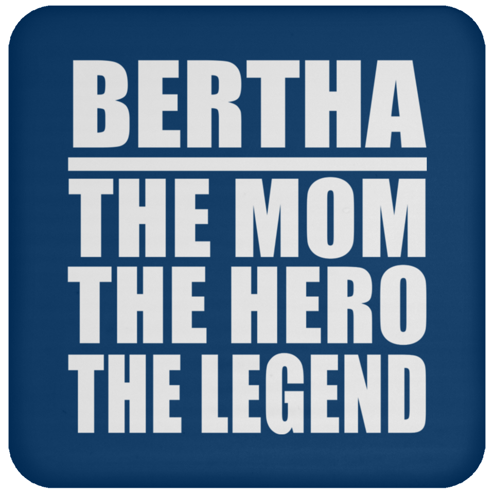 Bertha The Mom The Hero The Legend - Drink Coaster
