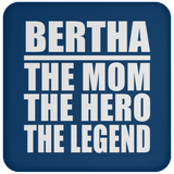 Bertha The Mom The Hero The Legend - Drink Coaster