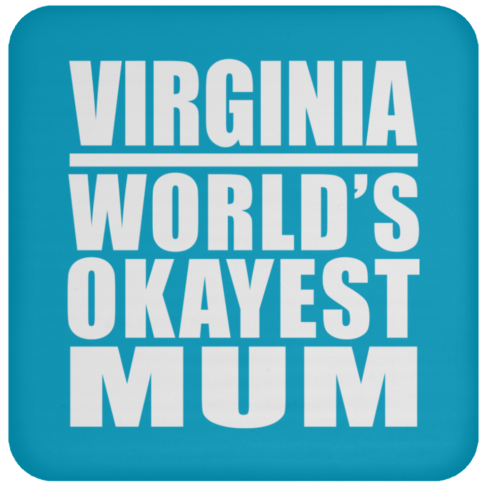 Virginia World's Okayest Mum - Drink Coaster