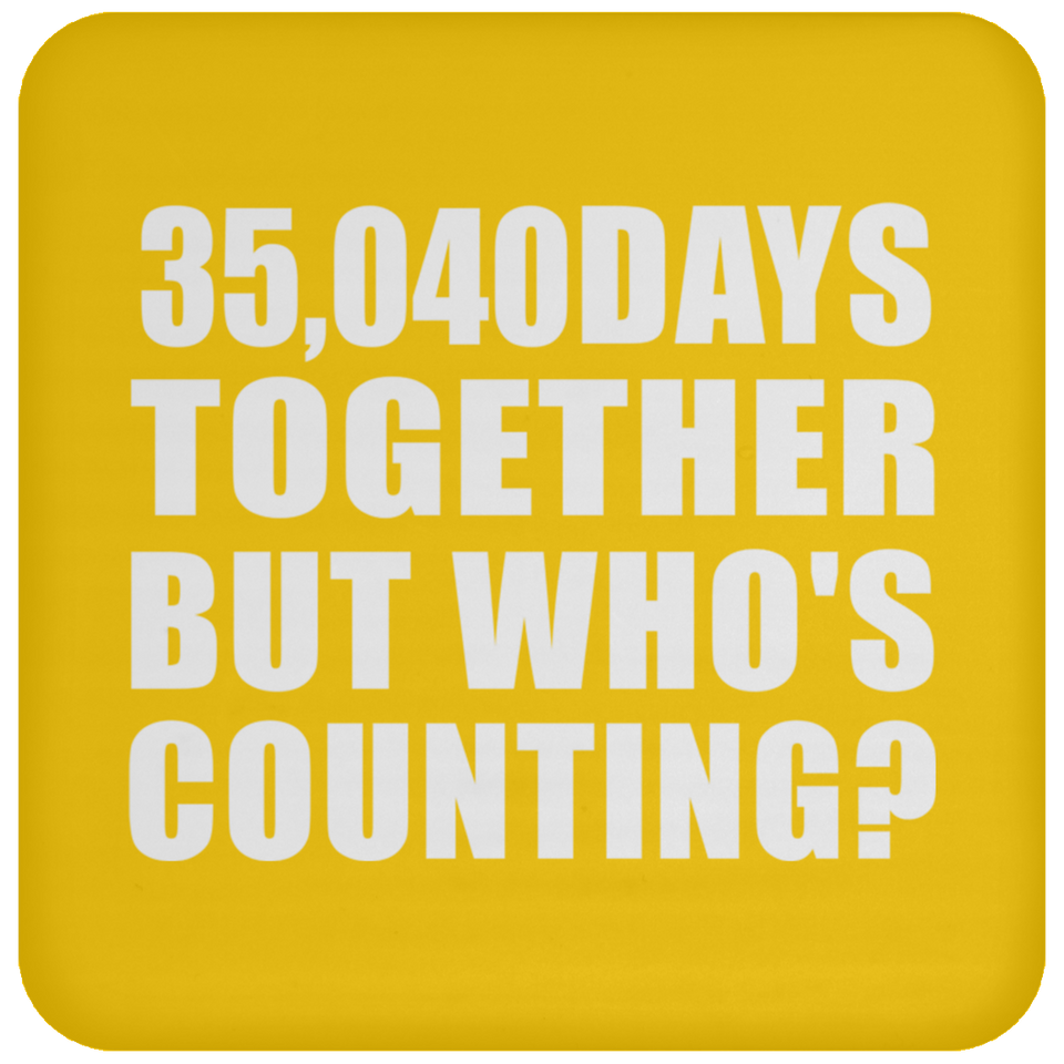 96th Anniversary 35,040 Days Together But Who's Counting - Drink Coaster