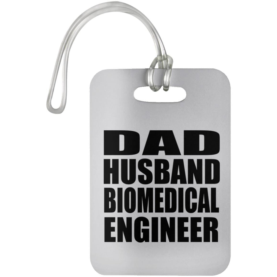Dad Husband Biomedical Engineer - Luggage Bag Tag