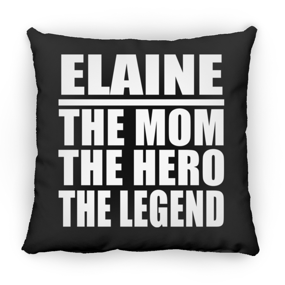 Elaine The Mom The Hero The Legend - Throw Pillow Black