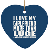 I Love My Girlfriend More Than Luge - Heart Ornament