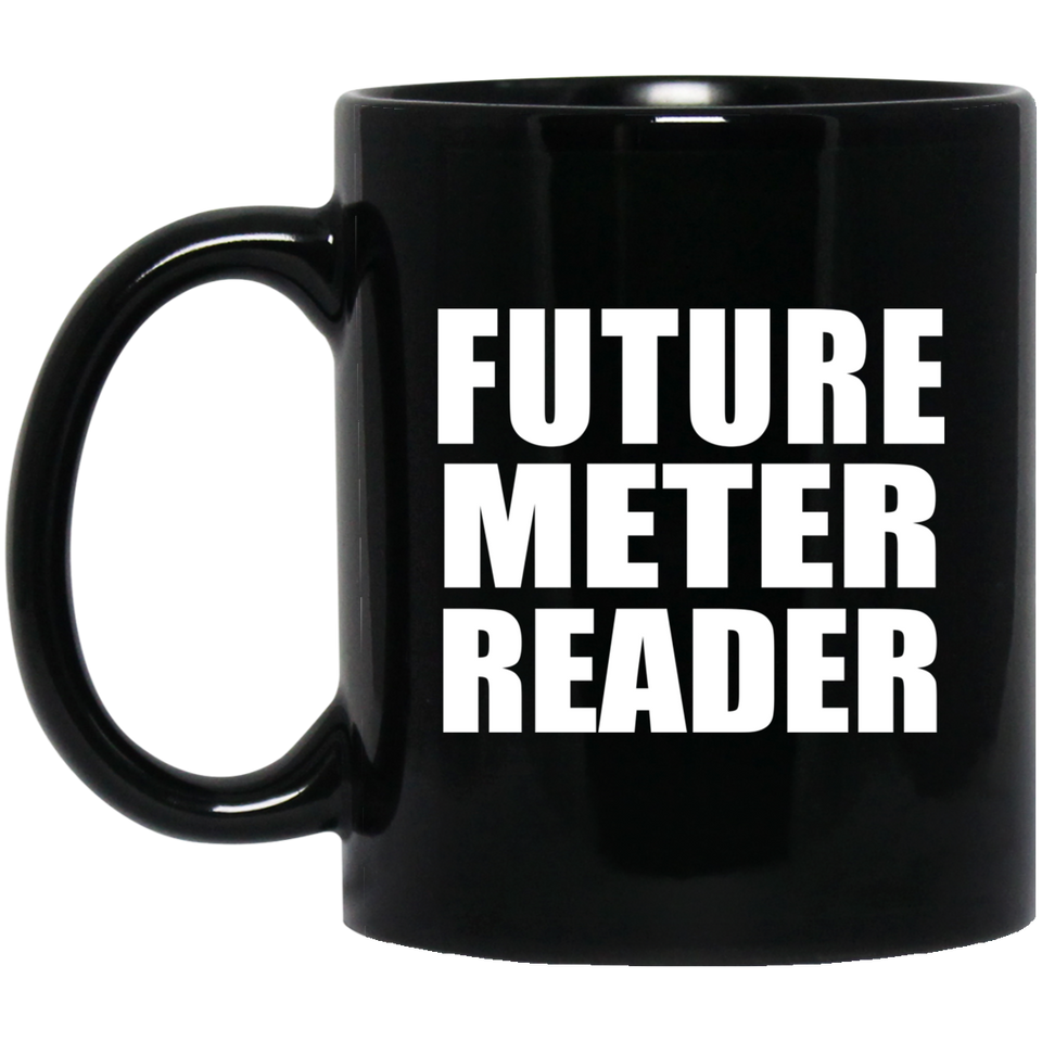 Future Meter Reader - 11oz Coffee Mug Black