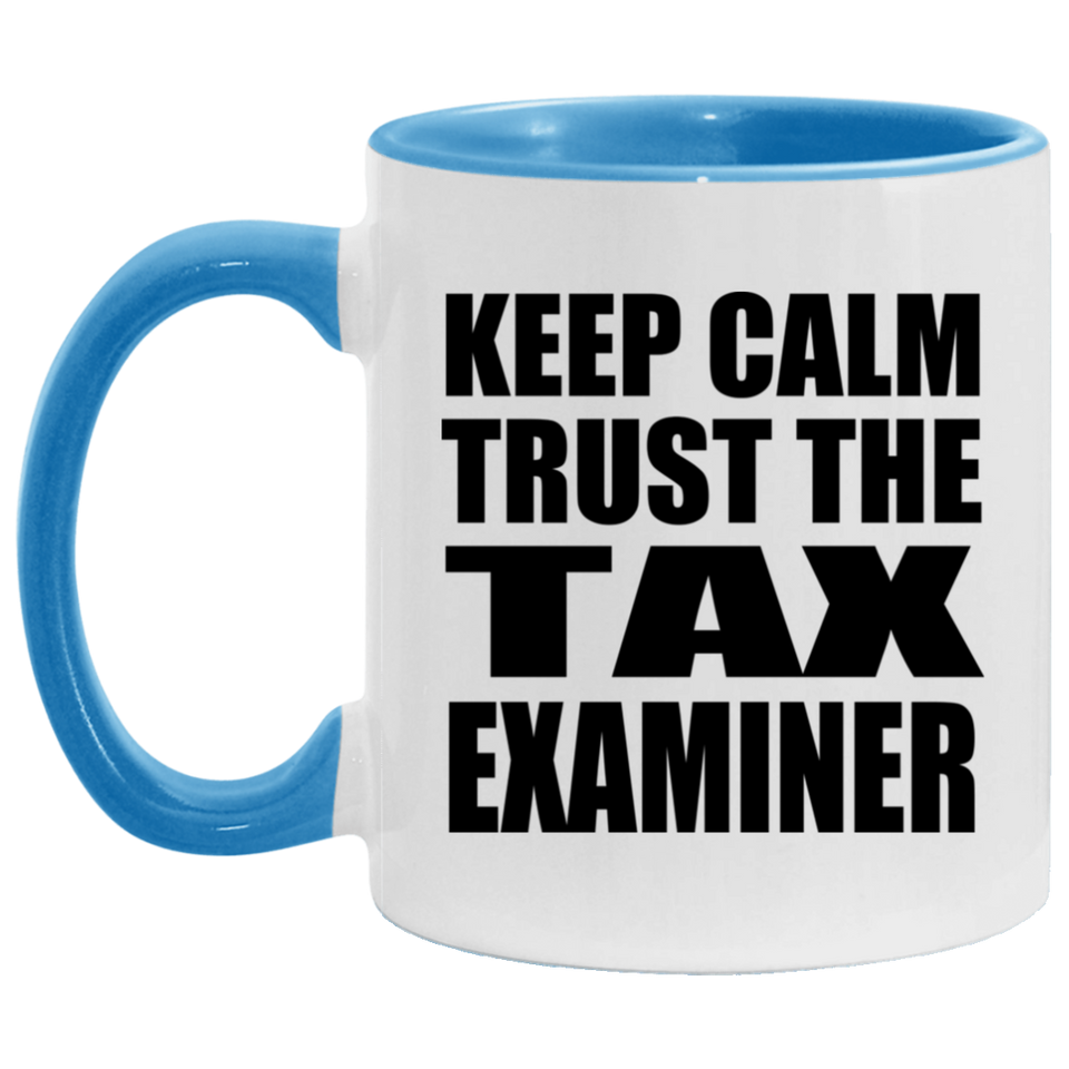Keep Calm and Trust The Tax Examiner - 11oz Accent Mug Blue