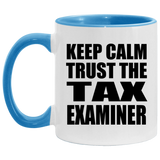 Keep Calm and Trust The Tax Examiner - 11oz Accent Mug Blue