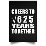 25th Anniversary Cheers To Square Root of 625 Years Together - Poster Portrait