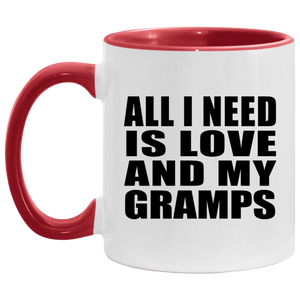 All I Need Is Love And My Gramps - 11oz Accent Mug Red