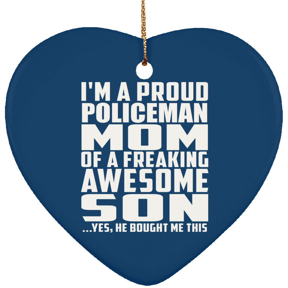 Proud Policeman Mom Of Awesome Son - Heart Ornament