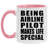 Being Airline Pilot Makes Life Special - 11oz Accent Mug Pink