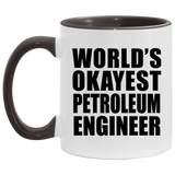 World's Okayest Petroleum Engineer - 11oz Accent Mug Black