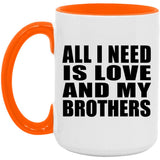 All I Need Is Love And My Brothers - 15oz Accent Mug Orange