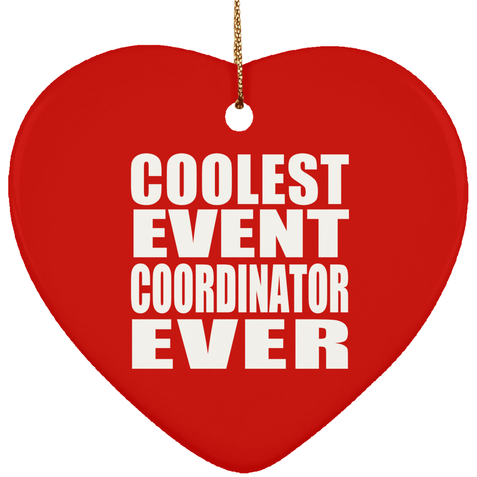 Coolest Event Coordinator Ever - Heart Ornament
