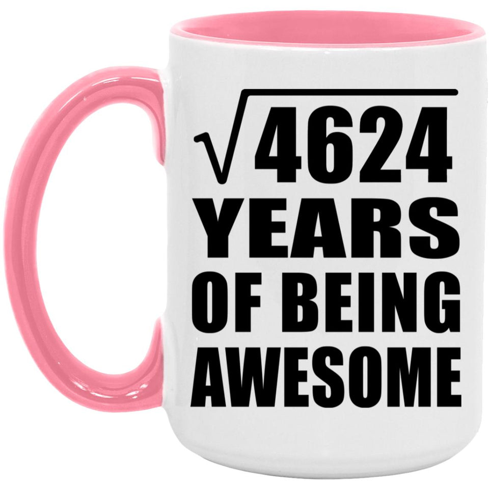 68th Birthday Square Root of 4624 Years of Being Awesome - 15oz Accent Mug Pink