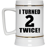 4th Birthday I Turned 2 Twice - Beer Stein