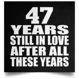 47th Anniversary 47 Years Still In Love After These Years - Poster Square