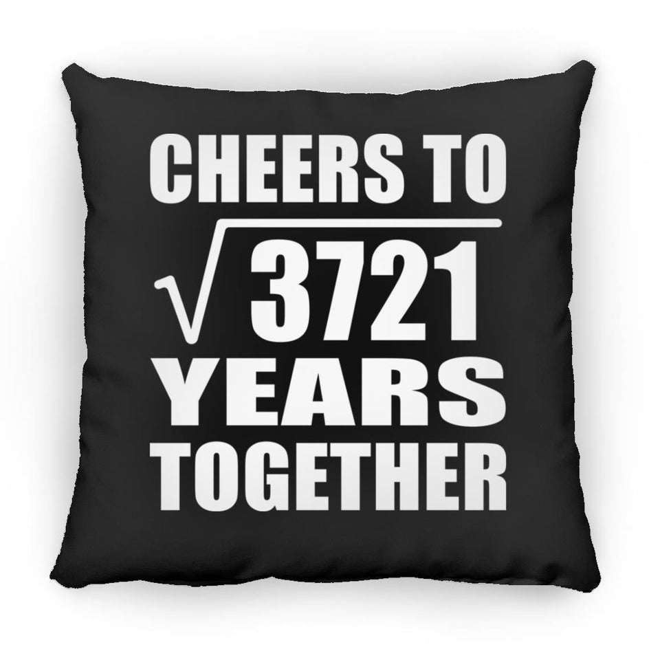 61st Anniversary Cheers To Square Root of 3721 Years Together - Throw Pillow Black