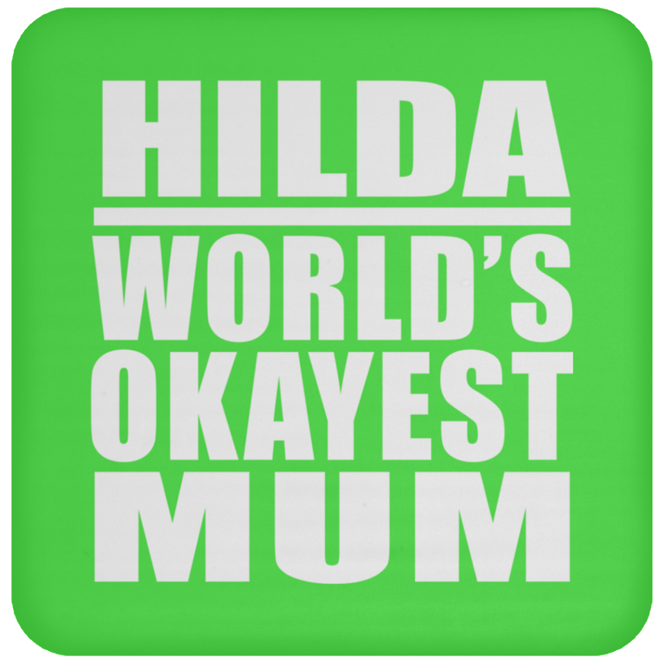 Hilda World's Okayest Mum - Drink Coaster