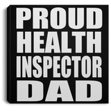 Proud Health Inspector Dad - Canvas Square