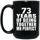 73rd Anniversary 73 Years Of Being Mr Perfect - 15 Oz Coffee Mug Black