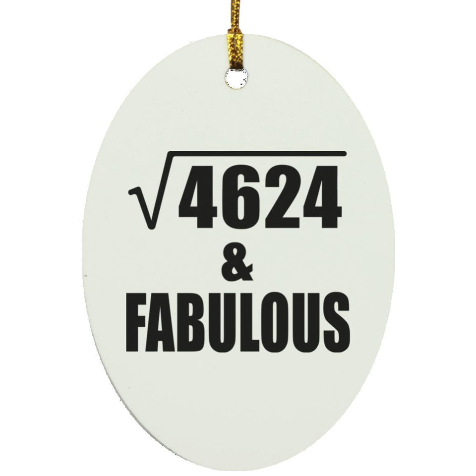 68th Birthday Square Root of 4624 & Fabulous - Oval Ornament