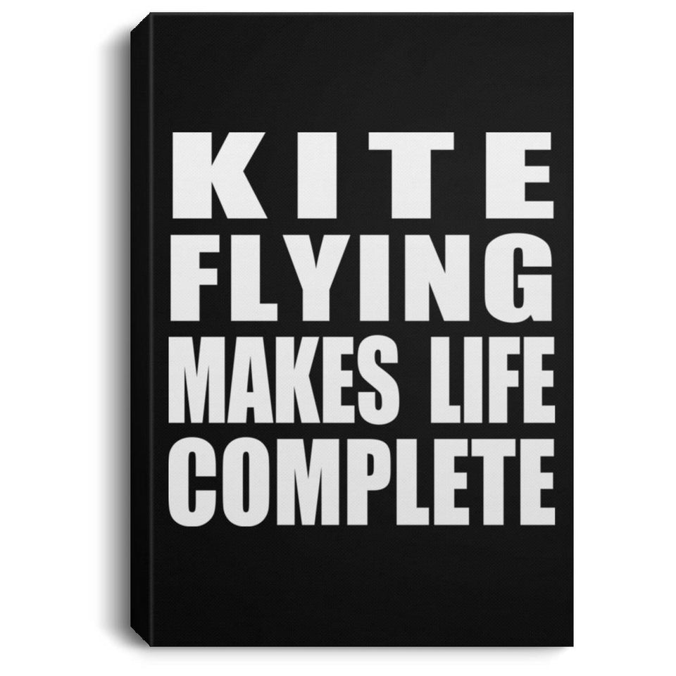 Kite Flying Makes Life Complete - Canvas Portrait