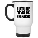 Future Tax Preparer - White Travel Mug