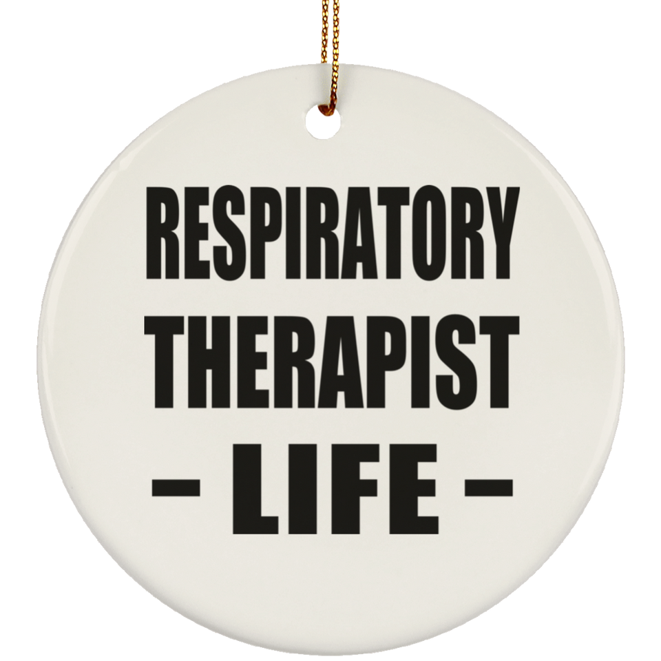 Respiratory Therapist Life - Circle Ornament