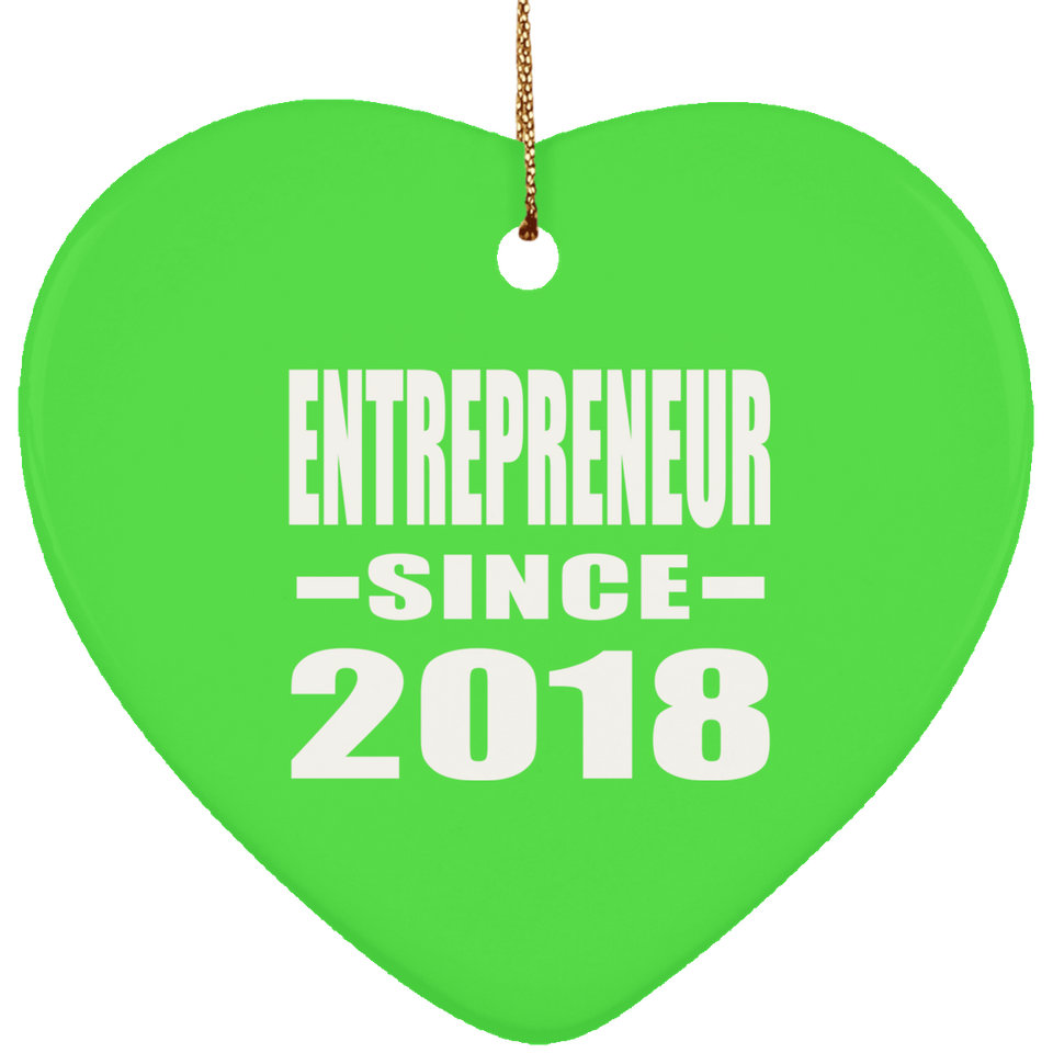 Entrepreneur Since 2018 - Heart Ornament