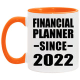 Financial Planner Since 2022 - 11oz Accent Mug Orange