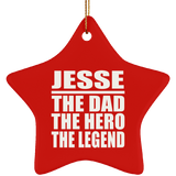 Jesse The Dad The Hero The Legend - Star Ornament